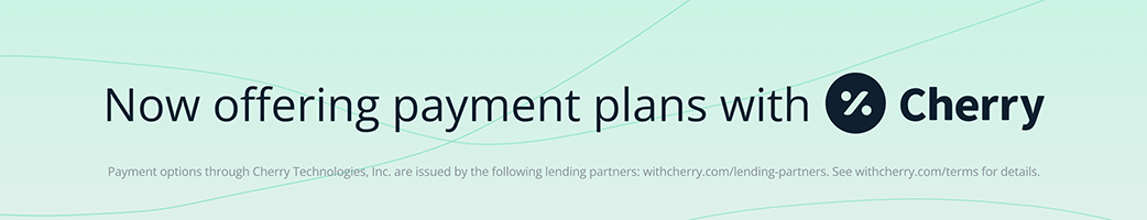 Now offering payment plans with Cherry! Click here to learn more!